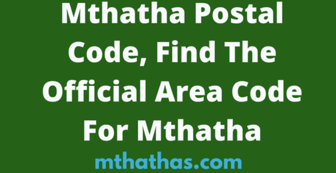 Mthatha Postal Code, Check The Official Area Code For Mthatha