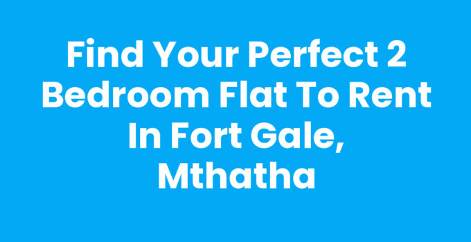 2 Bedroom Flat To Rent In Fort Gale, Mthatha