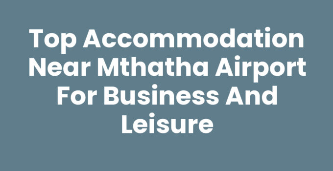 Accommodation Near Mthatha Airport - Comfortable Stay Options