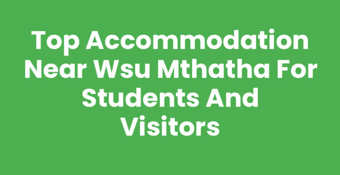 Accommodation Near WSU Mthatha - Affordable and Convenient Options