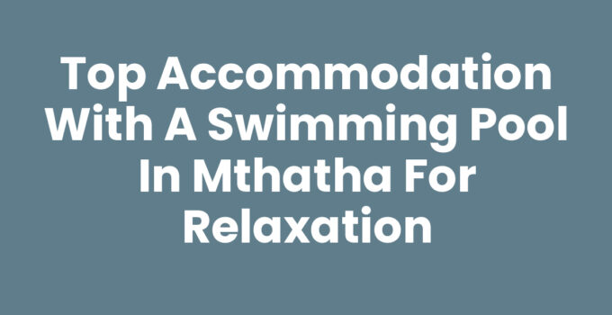 Accommodation With A Swimming Pool In Mthatha showcasing relaxation and luxury