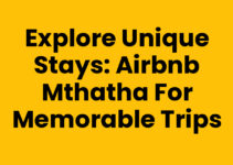 Explore Unique Stays: Airbnb Mthatha for Memorable Trips
