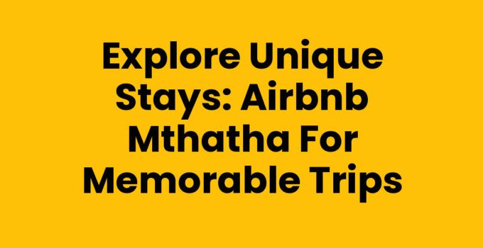 Airbnb Mthatha accommodations showcasing unique stays