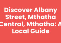 Discover Albany Street, Mthatha Central, Mthatha: A Local Guide