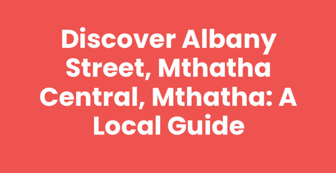 Exploring Albany Street, Mthatha Central, Mthatha with vibrant shops and culture.
