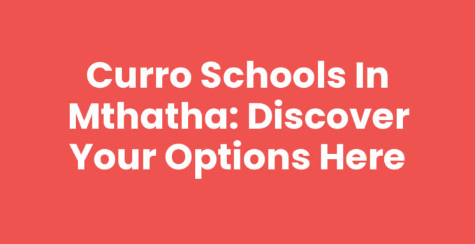 Are There Any Curro Schools In Mthatha - Educational Opportunities