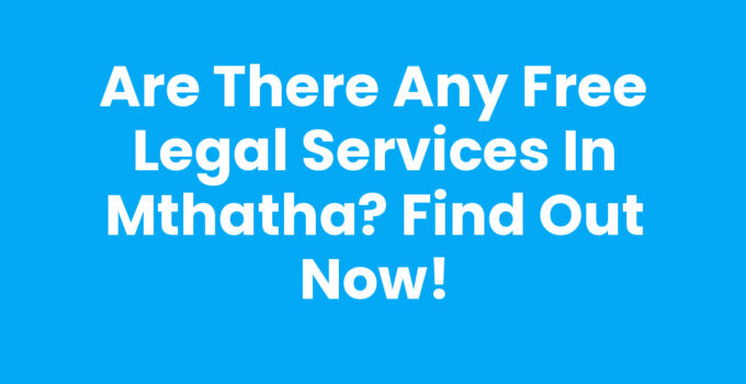 Are There Any Free Legal Services In Mthatha information guide