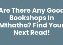 Are There Any Good Bookshops In Mthatha? Find Your Next Read!