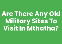 Are There Any Old Military Sites To Visit In Mthatha?