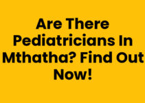 Are There Pediatricians In Mthatha? Find Out Now!