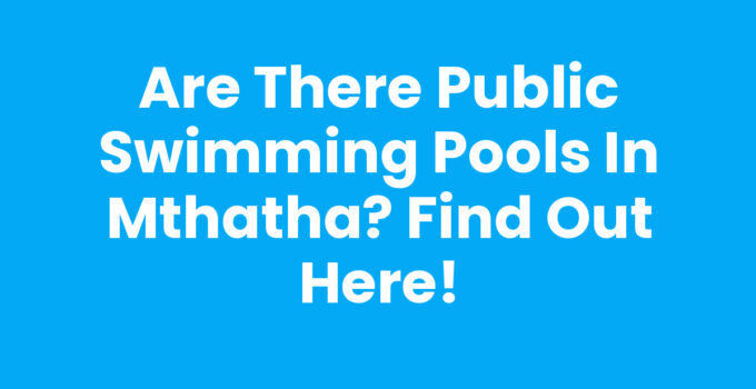 Public Swimming Pools In Mthatha for summer fun