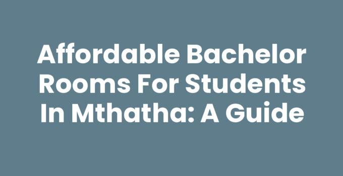 Bachelor Rooms For Students In Mthatha - Affordable Student Accommodation