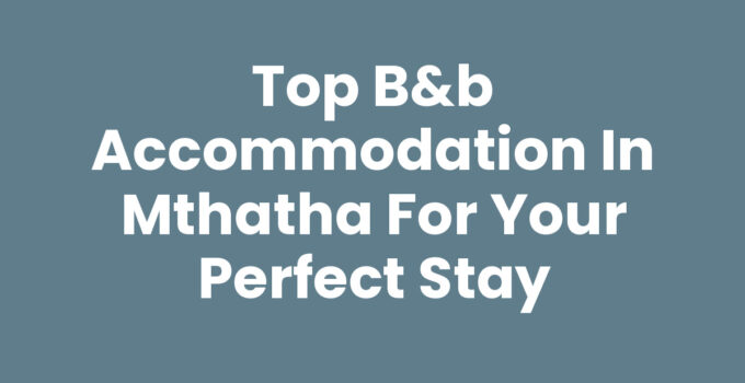 Cozy B&b Accommodation In Mthatha with Beautiful Scenery