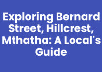 Exploring Bernard Street, Hillcrest, Mthatha: A Local’s Guide