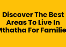 Discover the Best Areas To Live In Mthatha for Families