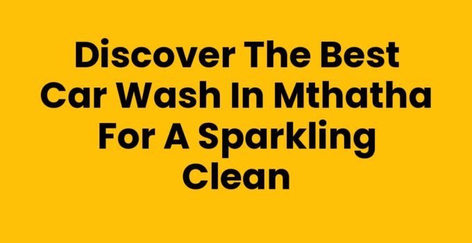 Best Car Wash In Mthatha showcasing a clean car being washed.