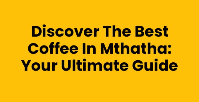 Best Coffee In Mthatha - Cozy Cafe Atmosphere