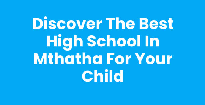 Best High School In Mthatha offering quality education and facilities