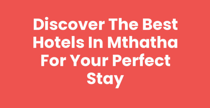 Best Hotels In Mthatha showcasing top accommodations