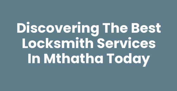 Best Locksmith Services In Mthatha with professional locksmith at work