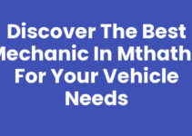 Discover the Best Mechanic In Mthatha for Your Vehicle Needs