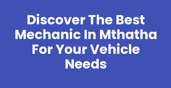 Best Mechanic In Mthatha Workshop