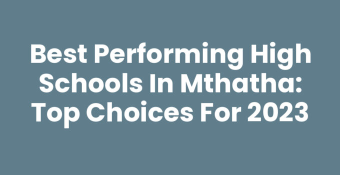 Best Performing High Schools In Mthatha educational landscape