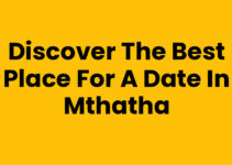 Discover the Best Place For A Date In Mthatha