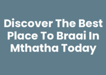 Discover the Best Place To Braai In Mthatha Today