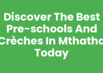Discover the Best Pre-schools And Crèches In Mthatha Today
