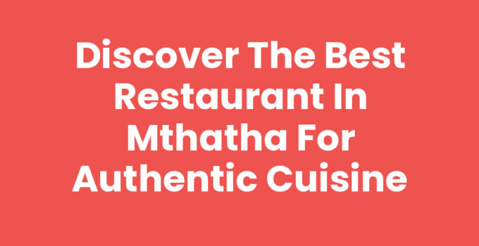 Best Restaurant In Mthatha showcasing delicious local cuisine