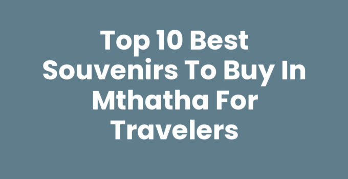 Best Souvenirs To Buy In Mthatha showcasing local beaded jewelry and crafts