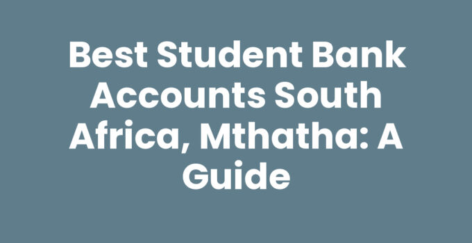 Best Student Bank Accounts South Africa, Mthatha infographic