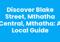 Discover Blake Street, Mthatha Central, Mthatha: A Local Guide
