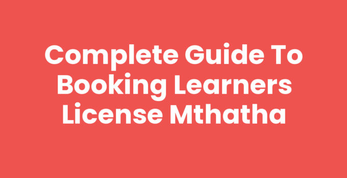 Booking Learners License Mthatha - Comprehensive Guide