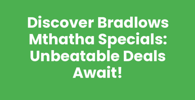 Current Bradlows Mthatha Specials showcasing discounted furniture and appliances