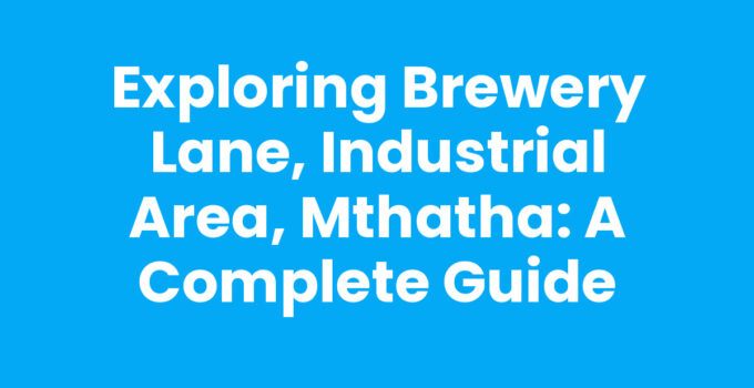 Brewery Lane, Industrial Area, Mthatha - A vibrant hub of commerce