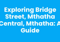 Exploring Bridge Street, Mthatha Central, Mthatha: A Guide