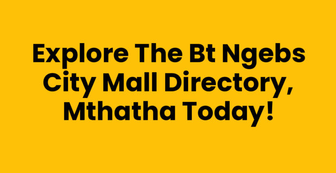 Bt Ngebs City Mall Directory, Mthatha - Shopping and Dining Guide