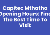 Capitec Mthatha Opening Hours: Find the Best Time to Visit