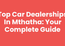 Top Car Dealerships In Mthatha: Your Complete Guide