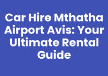 Car Hire Mthatha Airport Avis: Your Ultimate Rental Guide