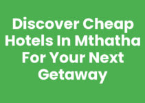 Discover Cheap Hotels In Mthatha for Your Next Getaway