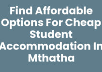Find Affordable Options for Cheap Student Accommodation In Mthatha