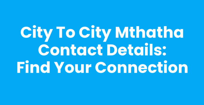 City To City Mthatha Contact Details for Travel Information
