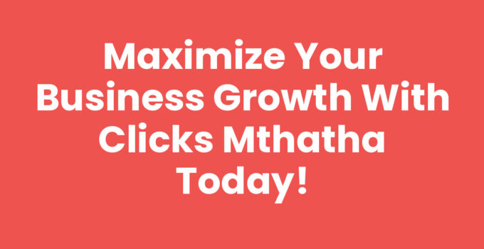Clicks Mthatha - Enhance Local Business Growth Strategies