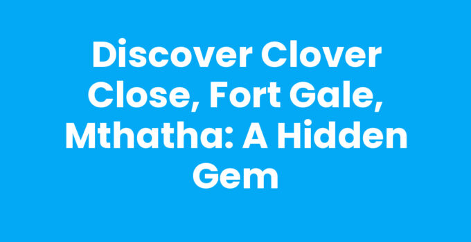 Clover Close, Fort Gale, Mthatha community landscape