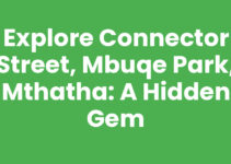 Explore Connector Street, Mbuqe Park, Mthatha: A Hidden Gem