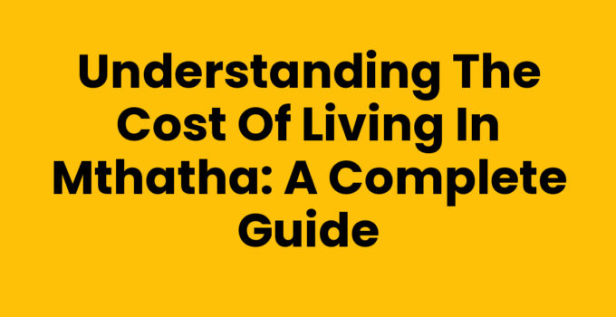 Cost Of Living In Mthatha infographic