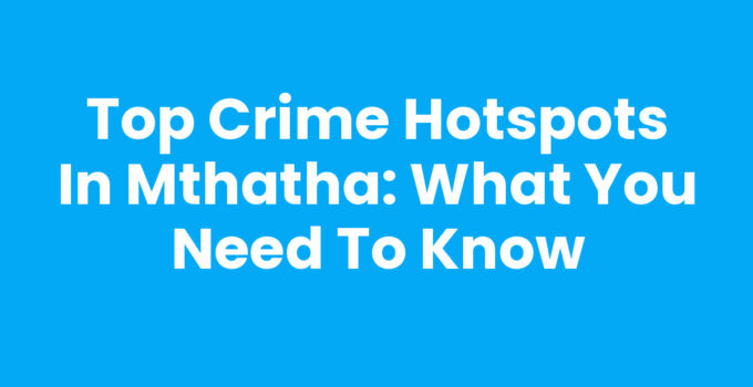 Crime Hotspots In Mthatha Map